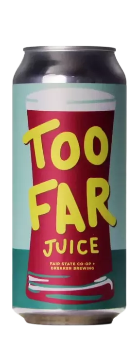 Fair State / Drekker Too Far Juice