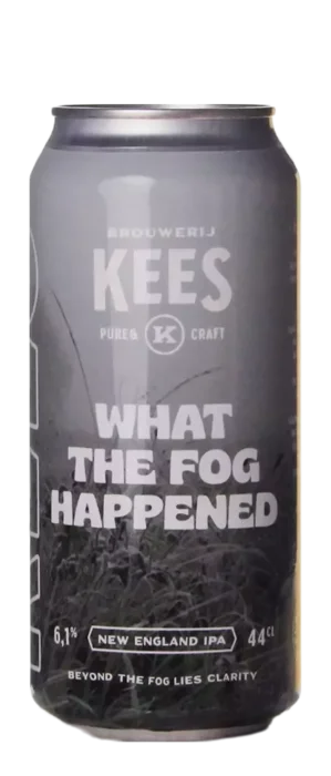 Kees What The Fog Happened