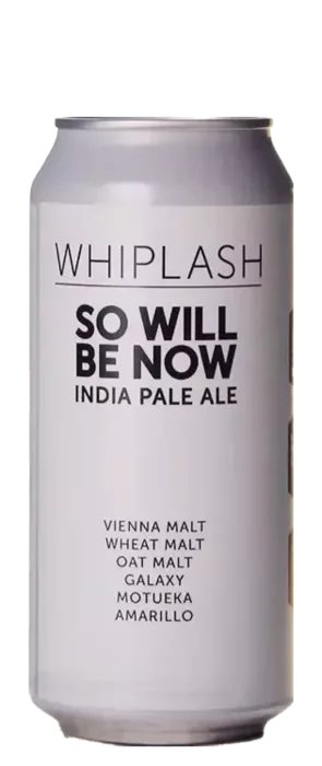 Whiplash So Will Be Now