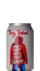 Tiny Rebel What's Cooler Than Being Cool?