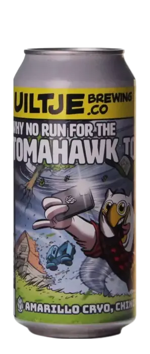 Het Uiltje Why No Run For The Tomahawk Tornado?