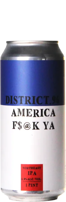 District 96 America F$@K YA / Fuck Ya