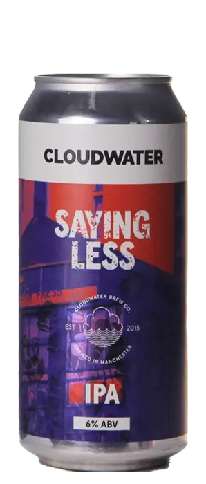 Cloudwater Saying Less