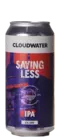 Cloudwater Saying Less