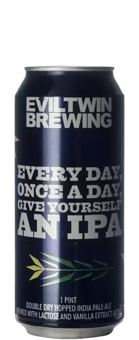 Evil Twin Every Day, Once A Day, Give Yourself An IPA