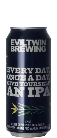 Evil Twin Every Day, Once A Day, Give Yourself An IPA