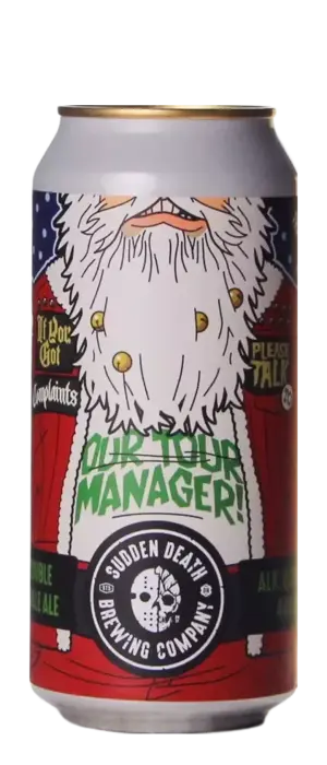 Sudden Death If You Got Complaints, Please Talk To Our Tourmanager Santa Edition 2022