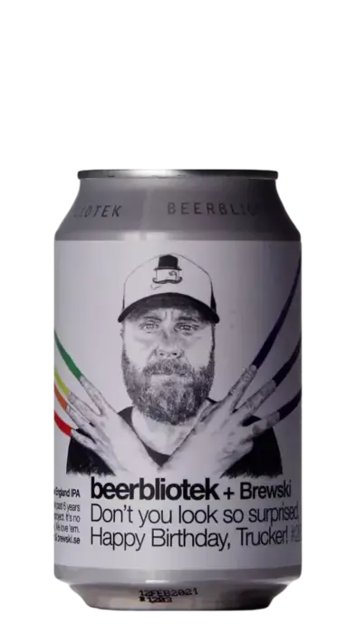 Beerbliotek / Brewski Don't You Look So Surprised, Happy Birthday Trucker