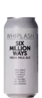 Whiplash / Gipsy Hill Six Million Ways