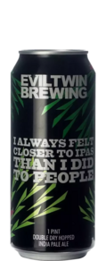 Evil Twin I Always Felt Closer To IPA's Than I Did To People DDH