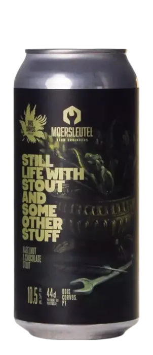 Dois Corvos / Moersleutel Still Life With Stout and Some Other Stuff