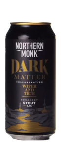 Northern Monk / Wiper & True Dark Matter