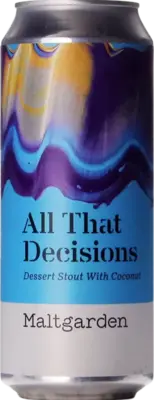 Maltgarden All That Decisions