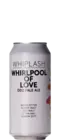 Whiplash Whirlpool of Love