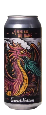 Great Notion A Beer Has No Name