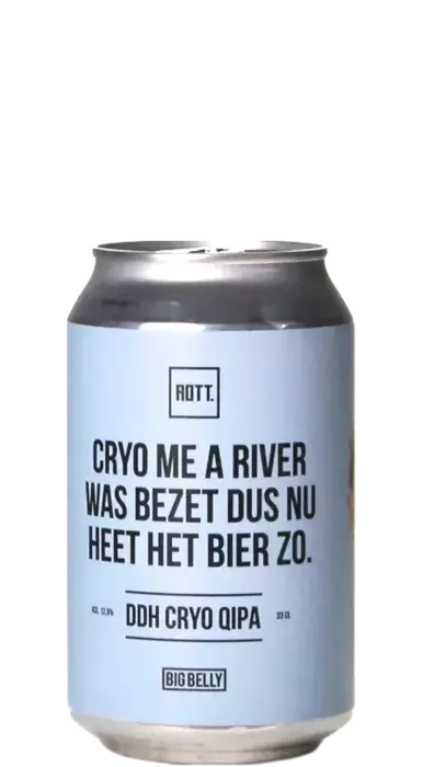 Big Belly / Rott. Cryo Me A River Was Bezet Dus Nu Heet Het Bier Zo (...War Besetzt, Jetzt Heißt Das Bier So)