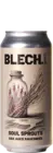 Blech.Brut Soul Sprouts