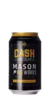 Mason Aleworks Cash